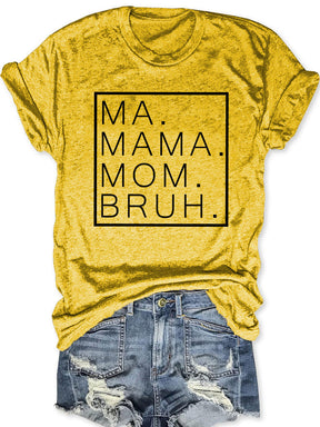 Ma Mama Mom Bruh T-Shirt 