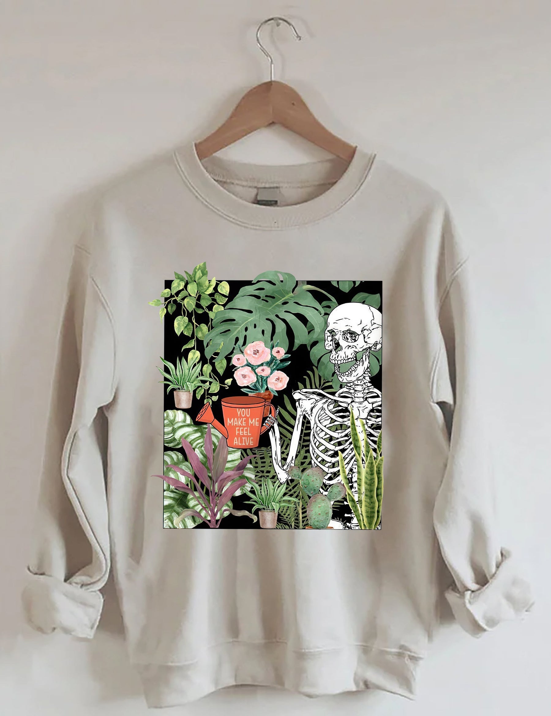 You Make Me Feel Alive Plant Sweatshirt