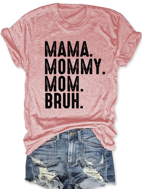 Mama Mama Mama Bruh T-Shirt 