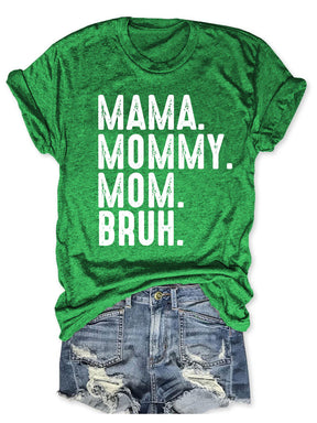 Mama Mama Mama Bruh T-Shirt 