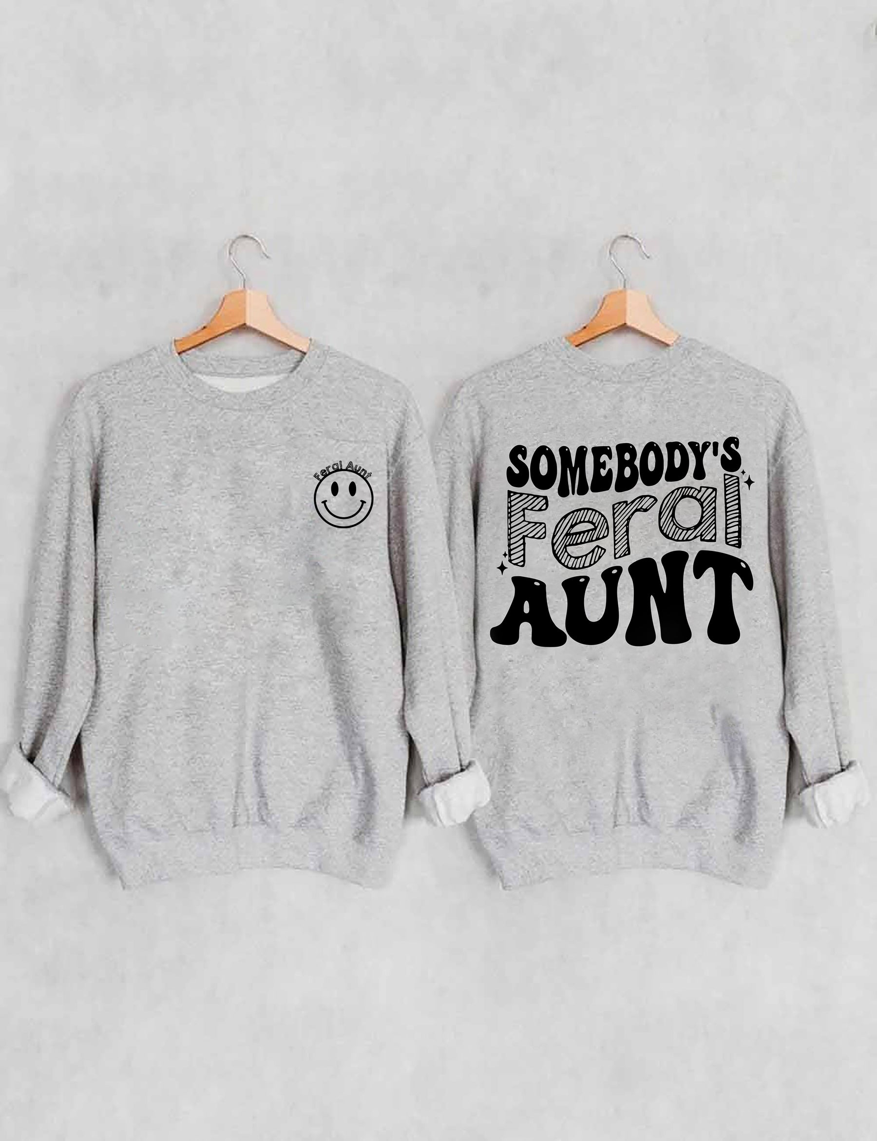 Somebody¡¯s Feral Aunt Sweatshirt