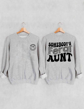 Somebody¡¯s Feral Aunt Sweatshirt